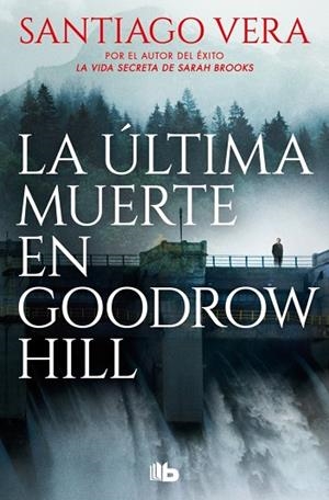 LA ÚLTIMA MUERTE EN GOODROW HILL (TRILOGÍA AMERICANA 2) | 9788410381452 | VERA, SANTIAGO | Llibreria Online de Vilafranca del Penedès | Comprar llibres en català