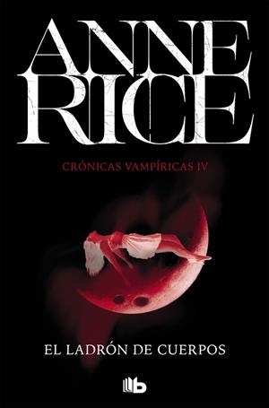 EL LADRÓN DE CUERPOS (CRÓNICAS VAMPÍRICAS 4) | 9788490707692 | RICE, ANNE | Llibreria Online de Vilafranca del Penedès | Comprar llibres en català