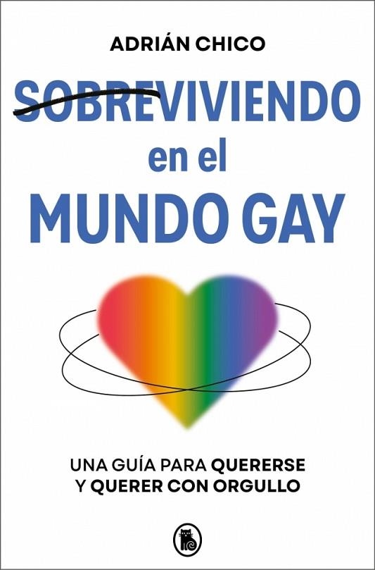 SOBREVIVIENDO EN EL MUNDO GAY | 9788402431226 | CHICO (@ITSADRIANCHICO), ADRIÁN | Llibreria L'Odissea - Libreria Online de Vilafranca del Penedès - Comprar libros
