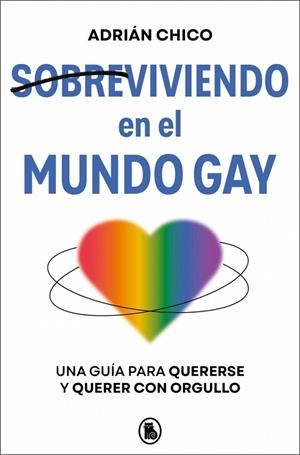 SOBREVIVIENDO EN EL MUNDO GAY | 9788402431226 | CHICO (@ITSADRIANCHICO), ADRIÁN | Llibreria L'Odissea - Libreria Online de Vilafranca del Penedès - Comprar libros