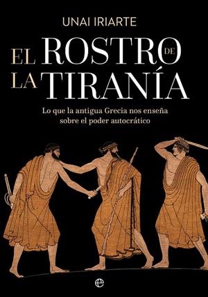 EL ROSTRO DE LA TIRANÍA | 9788410942301 | IRIARTE, UNAI | Llibreria Online de Vilafranca del Penedès | Comprar llibres en català