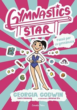 GYMNASTICS STAR 1. PASSIÓ PER LA GIMNÀSTICA | 9791387903275 | GODWIN, GEORGIA | Llibreria L'Odissea - Libreria Online de Vilafranca del Penedès - Comprar libros