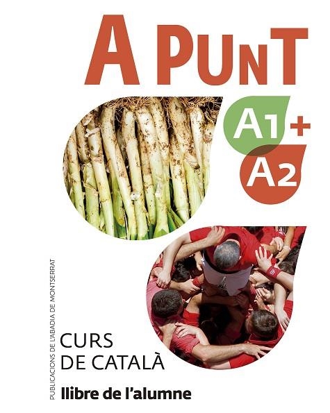 A PUNT A1+A2. CURS DE CATALÀ. LLIBRE DE L'ALUMNE | 9788491912088 | VILAGRASA GANDIA, ALBERT | Llibreria L'Odissea - Libreria Online de Vilafranca del Penedès - Comprar libros