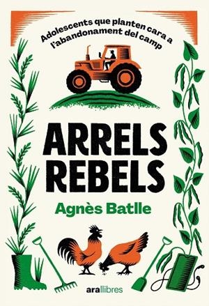 ARRELS REBELS | 9788411731782 | BATLLE CROS, AGNÈS | Llibreria Online de Vilafranca del Penedès | Comprar llibres en català