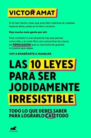 LAS 10 LEYES PARA SER JODIDAMENTE IRRESISTIBLE | 9788410467330 | AMAT, VICTOR | Llibreria Online de Vilafranca del Penedès | Comprar llibres en català