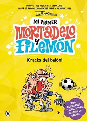 MI PRIMER MORTADELO Y FILEMÓN - ¡CRACKS DEL BALÓN! | 9788402431165 | IBÁÑEZ, FRANCISCO | Llibreria Online de Vilafranca del Penedès | Comprar llibres en català