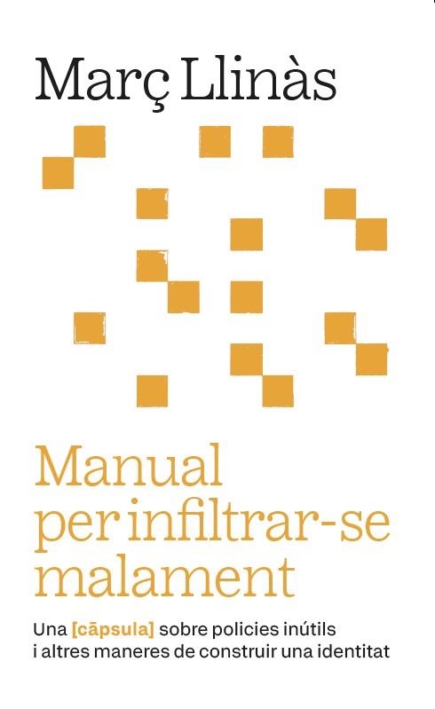 MANUAL PER INFILTRAR-SE MALAMENT | 9788411731973 | LLINÀS BELLIURE, MARÇ | Llibreria Online de Vilafranca del Penedès | Comprar llibres en català