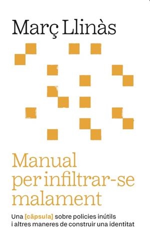 MANUAL PER INFILTRAR-SE MALAMENT | 9788411731973 | LLINÀS BELLIURE, MARÇ | Llibreria Online de Vilafranca del Penedès | Comprar llibres en català