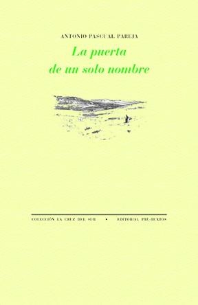 LA PUERTA DE UN SOLO NOMBRE | 9788410309937 | PASCUAL PAREJA, ANTONIO | Llibreria Online de Vilafranca del Penedès | Comprar llibres en català