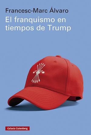 EL FRANQUISMO EN TIEMPOS DE TRUMP | 9791388019487 | ÁLVARO, FRANCESC-MARC | Llibreria Online de Vilafranca del Penedès | Comprar llibres en català
