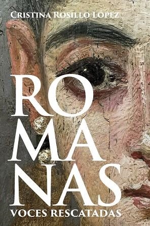 ROMANAS. VOCES RESCATADAS | 9791399078855 | ROSILLO LÓPEZ, CRISTINA | Llibreria L'Odissea - Libreria Online de Vilafranca del Penedès - Comprar libros