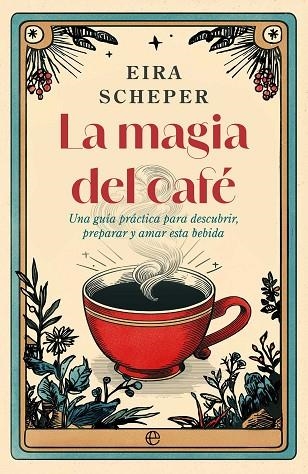 LA MAGIA DEL CAFÉ | 9788410942325 | SCHEPER, EIRA | Llibreria Online de Vilafranca del Penedès | Comprar llibres en català