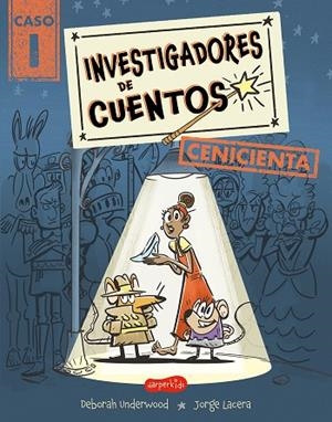 INVESTIGADORES DE CUENTOS CENICIENTA | 9788419809957 | UNDERWOOD, DEBORAH | Llibreria L'Odissea - Libreria Online de Vilafranca del Penedès - Comprar libros