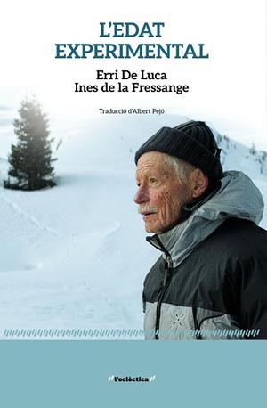 L'EDAT EXPERIMENTAL | 9788413588827 | DE LUCA, ERRI | Llibreria Online de Vilafranca del Penedès | Comprar llibres en català