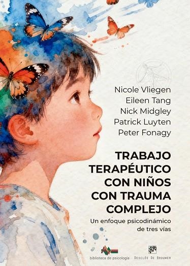 TRABAJO TERAPÉUTICO CON NIÑOS CON TRAUMA COMPLEJO. UN ENFOQUE PSICODINÁMICO DE T | 9788433039798 | VLIEGEN, NICOLE/TANG, EILEEN/MIDGLEY, NICK/LUYTEN, PATRICK/FONAGY, PETER | Llibreria Online de Vilafranca del Penedès | Comprar llibres en català