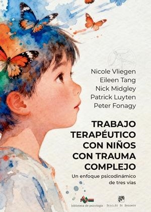 TRABAJO TERAPÉUTICO CON NIÑOS CON TRAUMA COMPLEJO. UN ENFOQUE PSICODINÁMICO DE T | 9788433039798 | VLIEGEN, NICOLE/TANG, EILEEN/MIDGLEY, NICK/LUYTEN, PATRICK/FONAGY, PETER | Llibreria Online de Vilafranca del Penedès | Comprar llibres en català