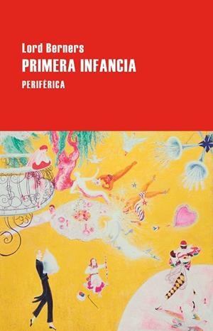 PRIMERA INFANCIA | 9788410171695 | BERNERS, LORD | Llibreria Online de Vilafranca del Penedès | Comprar llibres en català