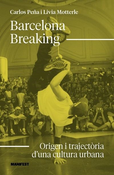 BARCELONA BREAKING ORIGEN I TRAJECTORIA CULTURA URBAN | 9791387872755 | MOTTERLE, LIVIA/PEÑA, CARLOS | Llibreria L'Odissea - Libreria Online de Vilafranca del Penedès - Comprar libros