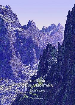 HISTORIA DE UNA MONTAÑA | 9791387597344 | RECLUS, ÉLISÉE | Llibreria L'Odissea - Libreria Online de Vilafranca del Penedès - Comprar libros