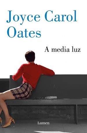 A MEDIA LUZ | 9788426433688 | OATES, JOYCE CAROL | Llibreria L'Odissea - Libreria Online de Vilafranca del Penedès - Comprar libros