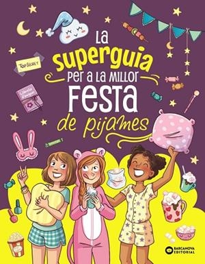 LA SUPER GUIA PER A LA MILLOR FESTA DE PIJAMES | 9788448967284 | MEYER, AURORE | Llibreria Online de Vilafranca del Penedès | Comprar llibres en català