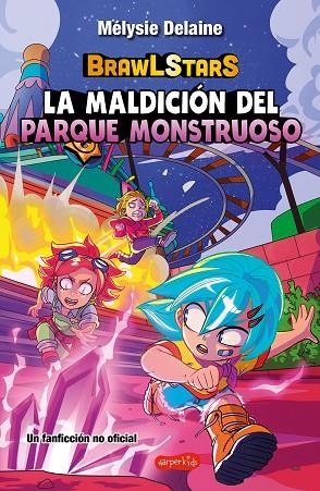 BRAWL STARS: LA MALDICIÓN DEL PARQUE MONSTRUOSO | 9788410644717 | DELAINE, MÉLYSIE | Llibreria Online de Vilafranca del Penedès | Comprar llibres en català