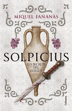 SOLPICIUS. ELS SECRETS DEL COLLET | 9788466434591 | MIQUEL FAÑANÀS | Llibreria Online de Vilafranca del Penedès | Comprar llibres en català
