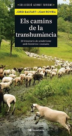 ELS CAMINS DE LA TRANSHUMÀNCIA | 9788413565521 | BASTART I CASSÉ, JORDI/ROVIRA MERINO, JOAN | Llibreria Online de Vilafranca del Penedès | Comprar llibres en català