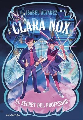 CLARA NOX 2. EL SECRET DEL PROFESSOR | 9791387903473 | ÁLVAREZ, ISABEL | Llibreria Online de Vilafranca del Penedès | Comprar llibres en català