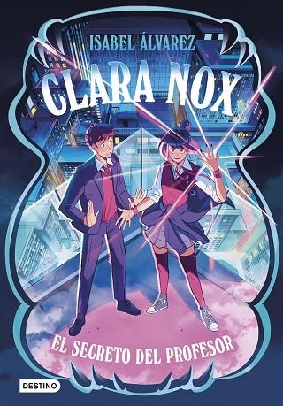 CLARA NOX 2. EL SECRETO DEL PROFESOR | 9788408314455 | ÁLVAREZ, ISABEL | Llibreria Online de Vilafranca del Penedès | Comprar llibres en català