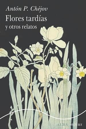 FLORES TARDÍAS Y OTROS RELATOS | 9788411782302 | CHÉJOV, ANTÓN P. | Llibreria Online de Vilafranca del Penedès | Comprar llibres en català