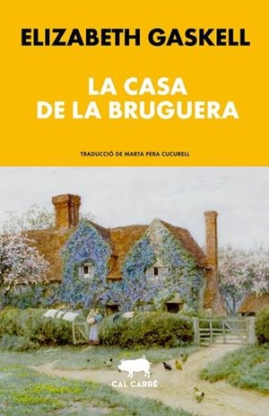 LA CASA DE LA BRUGUERA | 9788412995060 | GASKELL, ELIZABETH | Llibreria Online de Vilafranca del Penedès | Comprar llibres en català