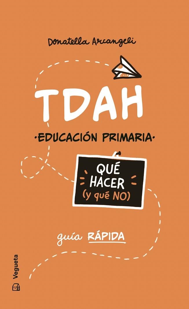 TDAH QUÉ HACER ( Y QUE NO ) | 9788419794666 | ARCANGELI, DONATELLA | Llibreria Online de Vilafranca del Penedès | Comprar llibres en català