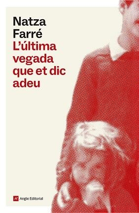 L'ÚLTIMA VEGADA QUE ET DIC ADEU | 9791387853228 | FARRÉ, NATZA | Llibreria Online de Vilafranca del Penedès | Comprar llibres en català
