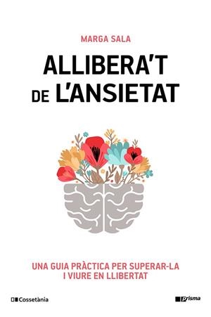 ALLIBERA'T DE L'ANSIETAT | 9788413565460 | SALA ESTRADA, MARGA | Llibreria Online de Vilafranca del Penedès | Comprar llibres en català