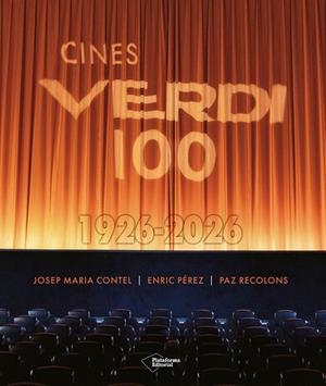 CINES VERDI 100. 1926-2026 | 9791387813536 | CONTEL, JOSEP MARIA/RECOLONS, PAZ/PÉREZ, ENRIC | Llibreria Online de Vilafranca del Penedès | Comprar llibres en català