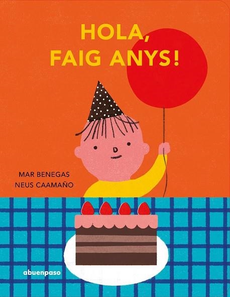 HOLA FAIG ANYS ! | 9788410016491 | BENEGAS, MAR/CAAMAÑO, NEUS | Llibreria Online de Vilafranca del Penedès | Comprar llibres en català