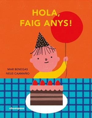 HOLA FAIG ANYS ! | 9788410016491 | BENEGAS, MAR/CAAMAÑO, NEUS | Llibreria Online de Vilafranca del Penedès | Comprar llibres en català