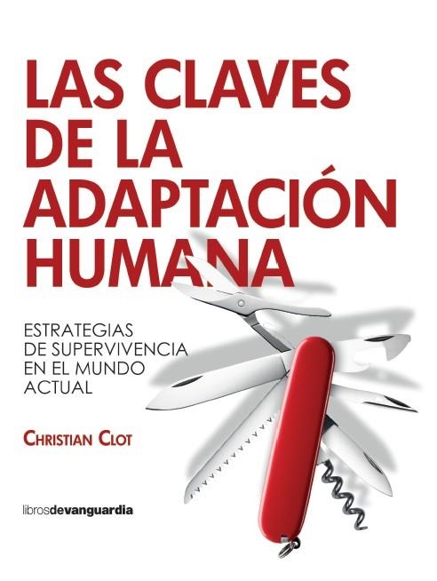 LAS CLAVES DE LA ADAPTACIÓN HUMANA | 9788418604638 | CLOT, CHRISTIAN | Llibreria L'Odissea - Libreria Online de Vilafranca del Penedès - Comprar libros