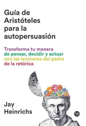LA GUIA ARISTOTELES PARA LA AUTOPERSUASION | 9791387601676 | HEINRICHS, JAY | Llibreria Online de Vilafranca del Penedès | Comprar llibres en català