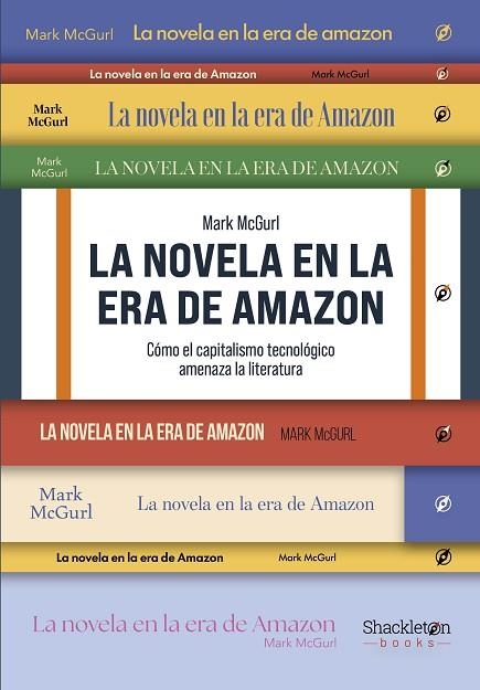LA NOVELA EN LA ERA DE AMAZON | 9788413617046 | MCGURL, MARK | Llibreria L'Odissea - Libreria Online de Vilafranca del Penedès - Comprar libros