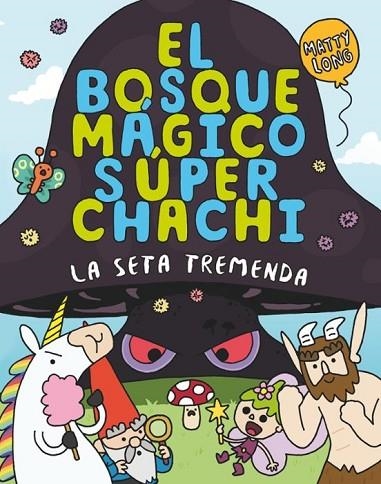 EL BOSQUE MÁGICO SÚPER CHACHI 1: LA SETA TREMENDA | 9788410552500 | LONG, MATTY | Llibreria Online de Vilafranca del Penedès | Comprar llibres en català