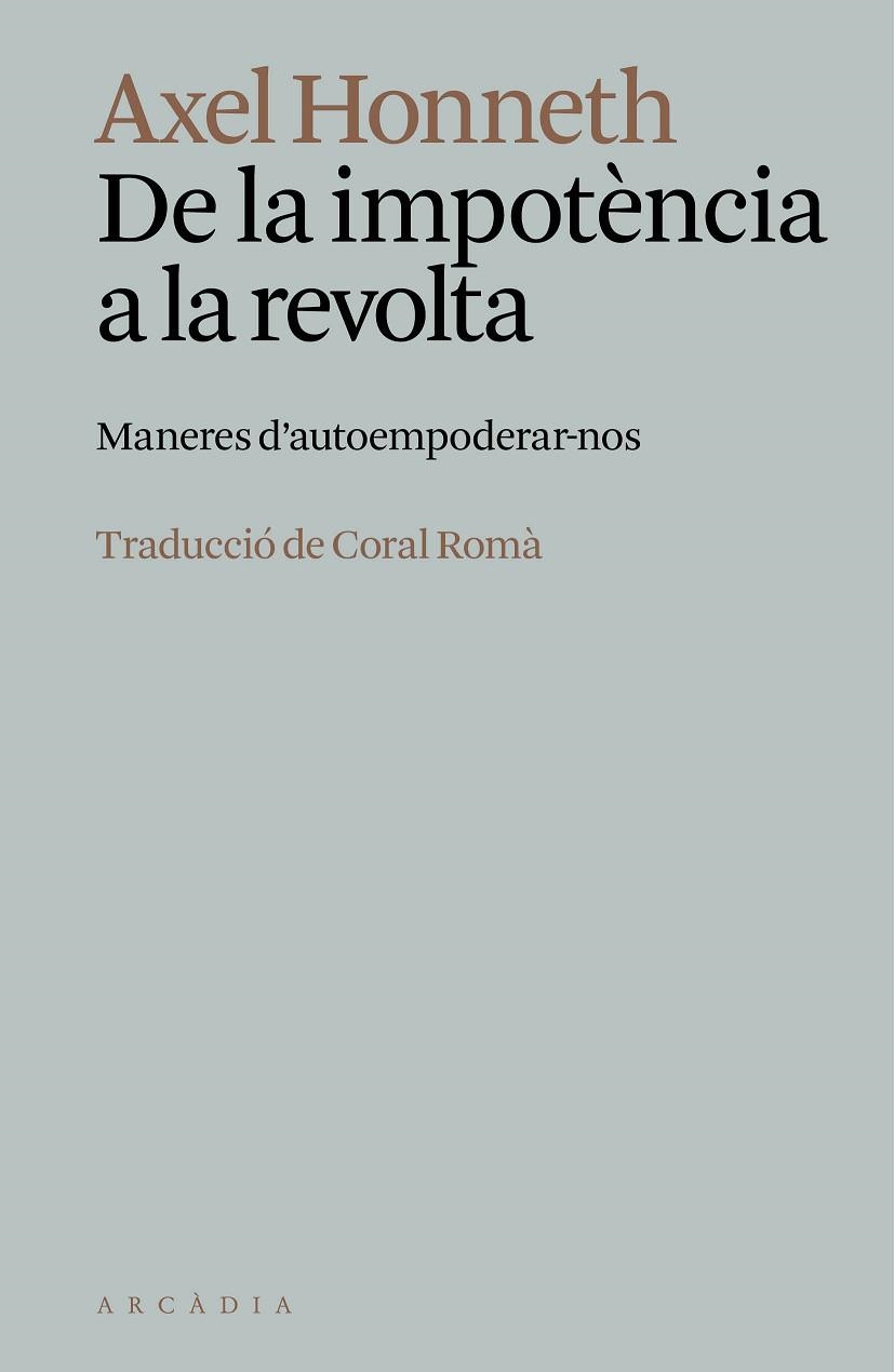 DE LA IMPOTÈNCIA A LA REVOLTA | 9788412999778 | HONNETH, AXEL | Llibreria Online de Vilafranca del Penedès | Comprar llibres en català