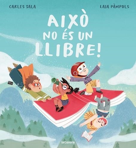 AIXÒ NO ÉS UN LLIBRE! | 9788424676568 | SALA I VILA, CARLES/PÀMPOLS PALLEJÀ, LAIA | Llibreria L'Odissea - Libreria Online de Vilafranca del Penedès - Comprar libros
