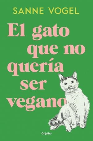 EL GATO QUE NO QUERÍA SER VEGANO | 9788425371035 | VOGEL, SANNE | Llibreria Online de Vilafranca del Penedès | Comprar llibres en català