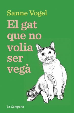EL GAT QUE NO VOLIA SER VEGÀ | 9788419836939 | VOGEL, SANNE | Llibreria Online de Vilafranca del Penedès | Comprar llibres en català