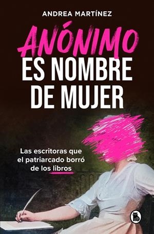 ANÓNIMO ES NOMBRE DE MUJER | 9788402431134 | MARTÍNEZ (@LITERATURA.O.BARBARIE), ANDREA | Llibreria L'Odissea - Libreria Online de Vilafranca del Penedès - Comprar libros