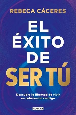EL ÉXITO DE SER TÚ | 9788403525955 | CÁCERES, REBECA | Llibreria Online de Vilafranca del Penedès | Comprar llibres en català