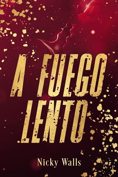 A FUEGO LENTO | 9788419831613 | WALLS, NICKY | Llibreria L'Odissea - Libreria Online de Vilafranca del Penedès - Comprar libros