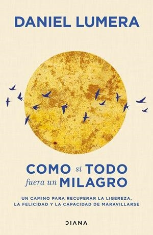 COMO SI TODO FUERA UN MILAGRO | 9788411193139 | LUMERA, DANIEL | Llibreria L'Odissea - Libreria Online de Vilafranca del Penedès - Comprar libros